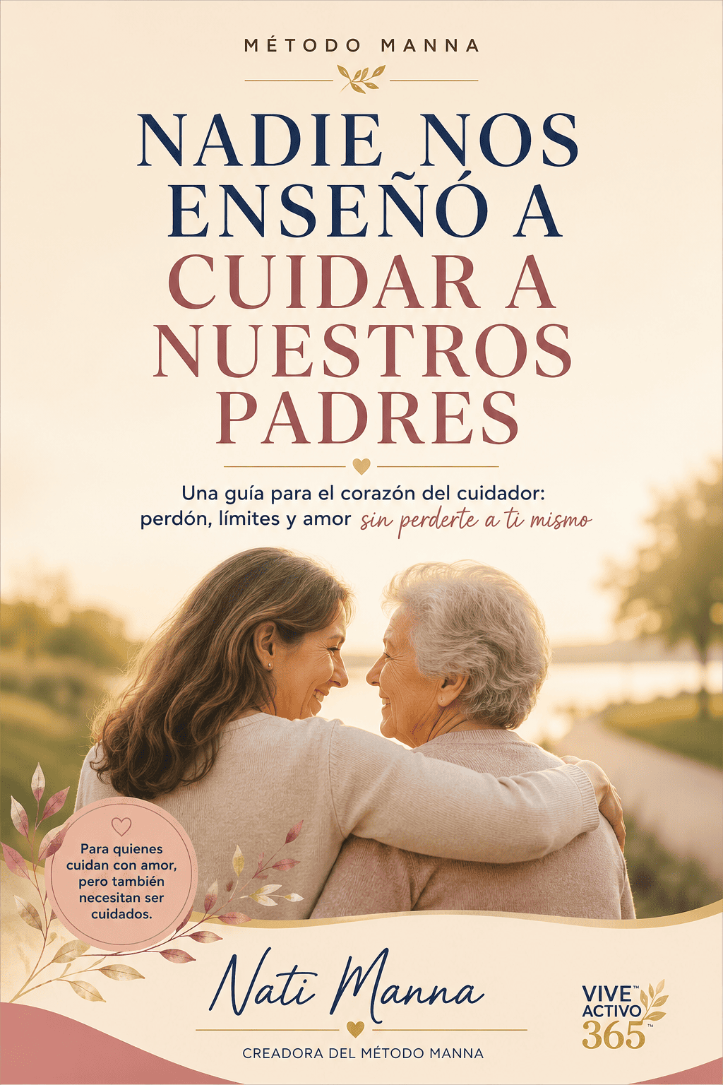 Nadie nos enseñó a cuidar a nuestros padres
